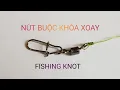 Lagu 3 Cách Buộc Khóa Linh Xoay Siêu Chắc • How to tie swivel knot • Fishing tips