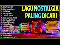 Download Lagu LAGU NOSTALGIA PALING DICARI - LAGU KENANGAN TEMAN PERJALANAN - BENCI TAPI RINDU