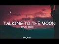 Download Lagu Bruno Mars - Talking To The Moon (Lyrics) (Loop Video)