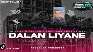 dj dalan liyane trap x party mode style karnaval 2024 zeen lexi project 