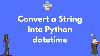 Convert a string into Python datetime