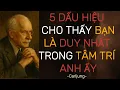 Lagu 5 dấu hiệu cho thấy bạn là suy nhất trong tâm trí anh ấy| Carl Jung