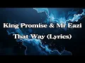 King Promise & Mr Eazi | That Way (Lyrics)