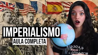 IMPERIALISMO: A AULA MAIS COMPLETA DE TODOS OS TEMPOS (Débora Aladim)