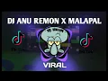 Download Lagu DJ ANU REMON X MALAPAL
