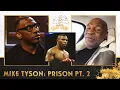 Mike Tyson recalls getting into altercations in prison EP 41 Club Shay Shay