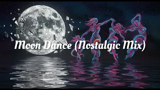 moon dance nostalgic mix