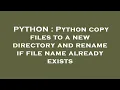 PYTHON Python copy files to a new directory and rename if file name already exists