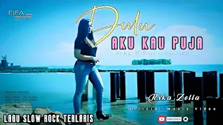dulu aku kau puja rika zella lagu slow rock original l music video 