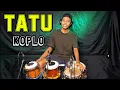 Download Lagu TATU - KOPLO COVER | Tribute to didi kempot