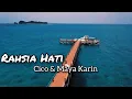 Download Lagu Rahsia Hati | Cico \u0026 Maya Karin [Lirik]
