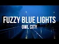 Download Lagu Owl City - Fuzzy Blue Lights (Lyrics)