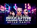 Lagu Reggaeton Old School Mix   Don Omar, Daddy Yankee, Tego Calderon    After Party By DJ Naydee