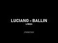 LUCIANO   BALLIN HQ    LYRICS