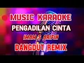 Download Lagu PENGADILAN CINTA ~ KARAOKE DANGDUT REMIX ~ IMAM S. ARIFIN