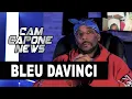 Bleu Davinci Responds To J Bo Saying I m The Paperwork Me Big Meech Were Cuffed Together