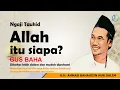 Download Lagu GUS BAHA : MENGENAL ALLAH LEBIH DEKAT