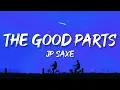 JP Saxe - The Good Parts (Lyrics)