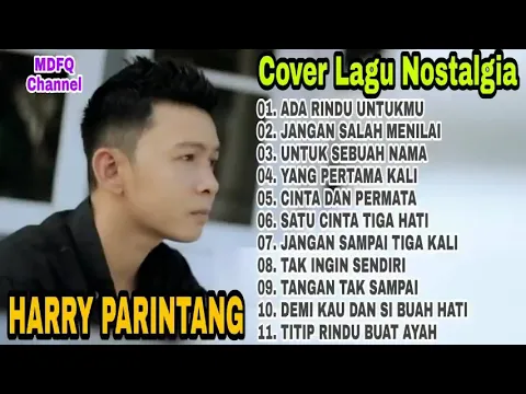 Download MP3 Harry Parintang Full Album * Ada Rindu Untukmu * Jangan Salah Menilaiku   Cover Lagu Lawas Nostalgia