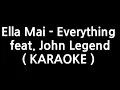 Ella Mai - Everything (feat. John Legend) ( Instrumental Karaoke )