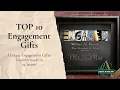 Top 10 Engagement Gift Ideas for Newly Engaged Couple