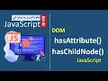 78 hasAttribute hasChildNodes Javascript methods