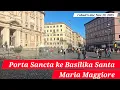 Lagu PORTA SANCTA KE BASILIKA SANTA MARIA MAGGIORE ROMA,  ITALY || ADA MAKAM PAUS FRANSISKUS