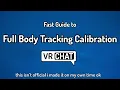 VRChat - learn how to calibrate fbt at incredible hgih speed