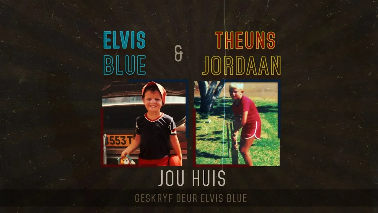 Jou Huis - Elvis Blue & Theuns Jordaan