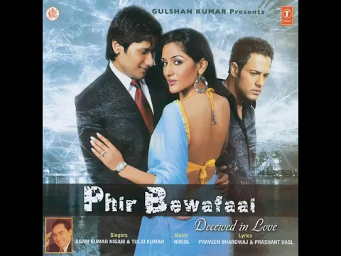 Download MP3 Mujhse Jo Door Hai-(Phir Bewafaai -2007)