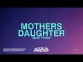Download Lagu Miley Cyrus – Mother's Daughter (Lyrics)