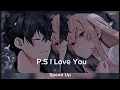 Paul Partohap - P.S I Love You [Speed Up] Lyrics ^I Love You In every Universe ^ ♡´