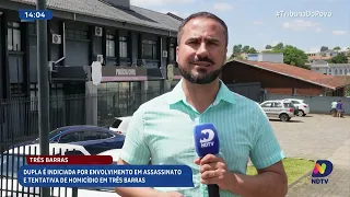 Dupla é indiciada por assassinato e tentativa de homicídio em Três Barras