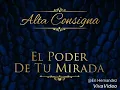 El poder de tu mirada  Alta Consigna