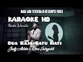 Download Lagu DUA RAJA SATU HATI (karaoke) - Justy Aldrin ft Rina Sainyakit - Karaoke Nada Wanita