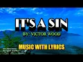 Download Lagu IT'S A SIN SUNG BY VICTOR WOOD II MUSIC WITH LYRICS II A CLASSIC OPM SONG
