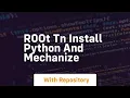 R0ot tn install python and mechanize