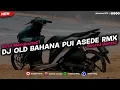Lagu DJ OLD BAHANAPUI SOUND DANZ🎟️ DJ ASEDE RMX VIRAL FYP TIK TOK 2023‼️
