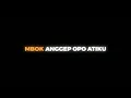 Download Lagu Mbok anggep opo atiku apa artinya sayangku || OVERLAY LIRIK
