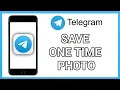 How to Save One-Time View Photos on Telegram Easy Way to Save Self-Destructing Images on Telegram
