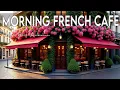 Download Lagu Morning French Cafe Ambience Jazz Relaxing Music at Spring Coffee Shop Ambience for Good Mood