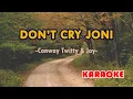 Download Lagu Don't Cry Joni [Karaoke] | Popularized by Conway Twitty \u0026 Joni Lee