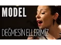 Model - Değmesin Ellerimiz (JoyTurk Akustik)