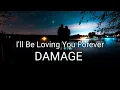 Download Lagu Forever - Damage ( lyrics ) #damage #forever #lyrics