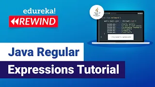 Java Regular Expressions Tutorial Regular Expressions in Java Edureka Java Rewind - 4