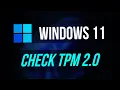 How to Check If Your PC has TPM 2 0 Windows 11 Upgrade