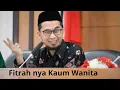 Lagu Fitrah nya Kaum Wanita  - Ustadz Adi Hidayat