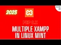Why And How To Install Multiple XAMPP On Linux Mint Switch PHP Versions Shared HTDOCS Hindi