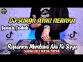 Download Lagu DJ SURGA ATAU NERAKA_RAYUANMU MEMBAWA AKU KE SURGA- REMIX VIRAL FYP TIKTOK 2024 FULL JEDAK-JEDUK