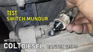 switch mundur berfungsi atau tidak mudah cara tesnya colt diesel 125ps